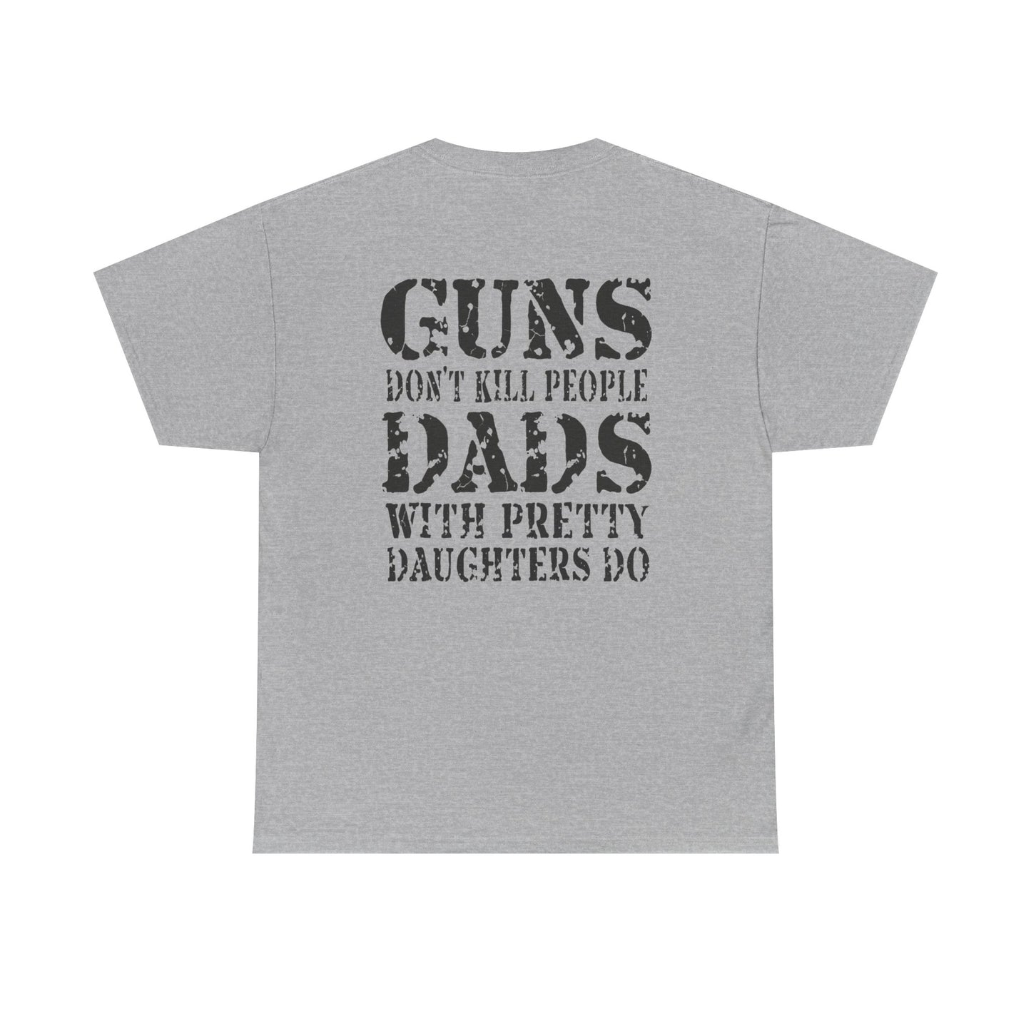Guns Don't Kill... Tee