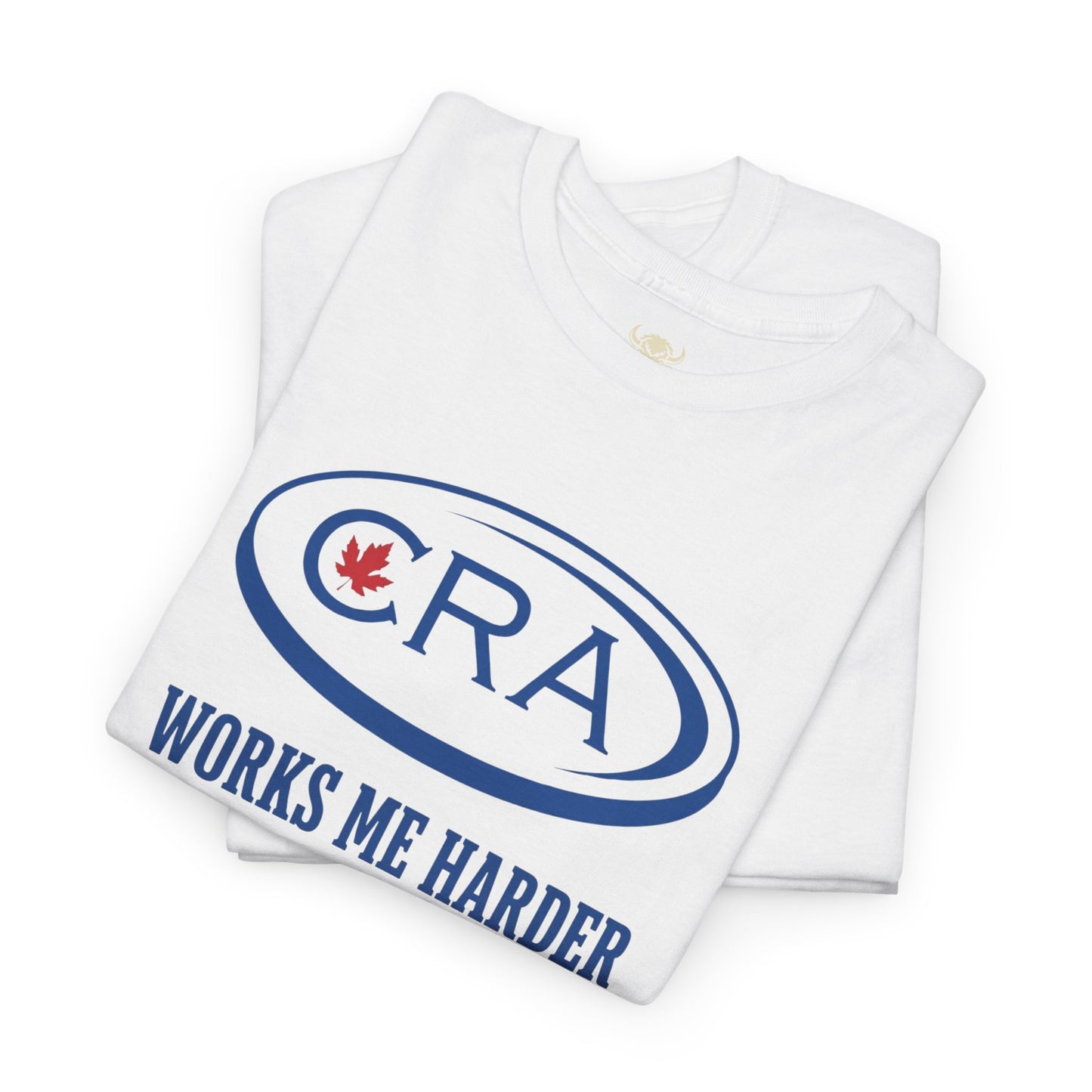 CRA Works Me Harder... Tee
