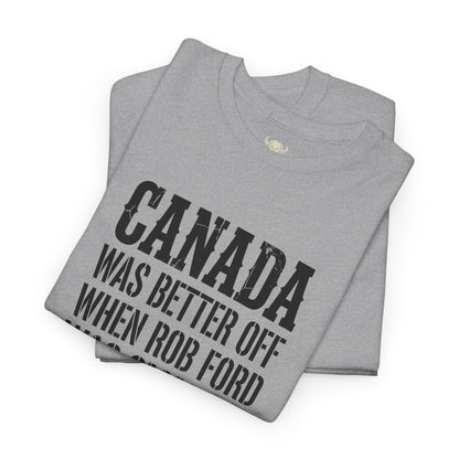 Canada Was Better Off... Tee