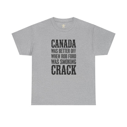 Canada Was Better Off... Tee