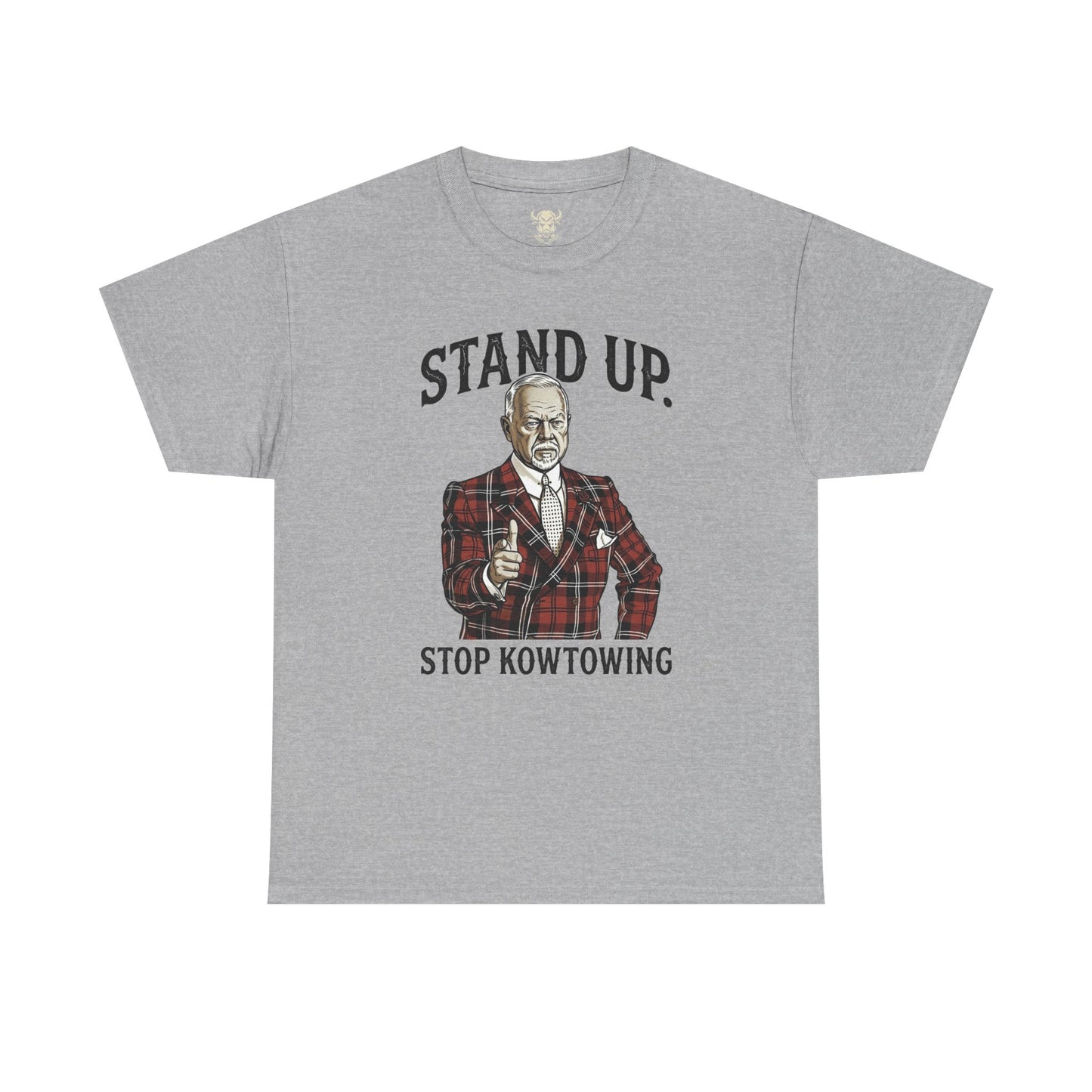 Stand Up. Stop Kowtowing Tee