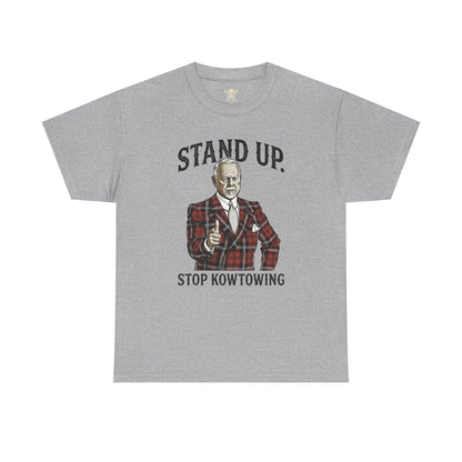 Stand Up. Stop Kowtowing Tee