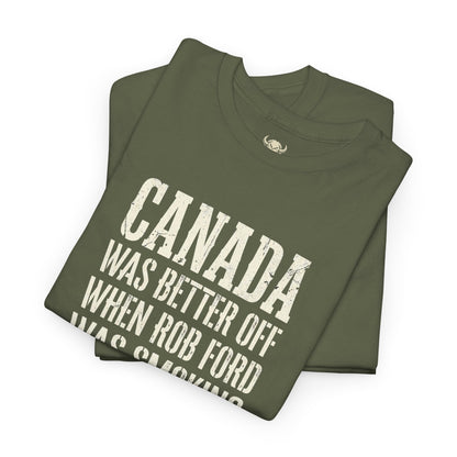 Canada Was Better Off... Tee