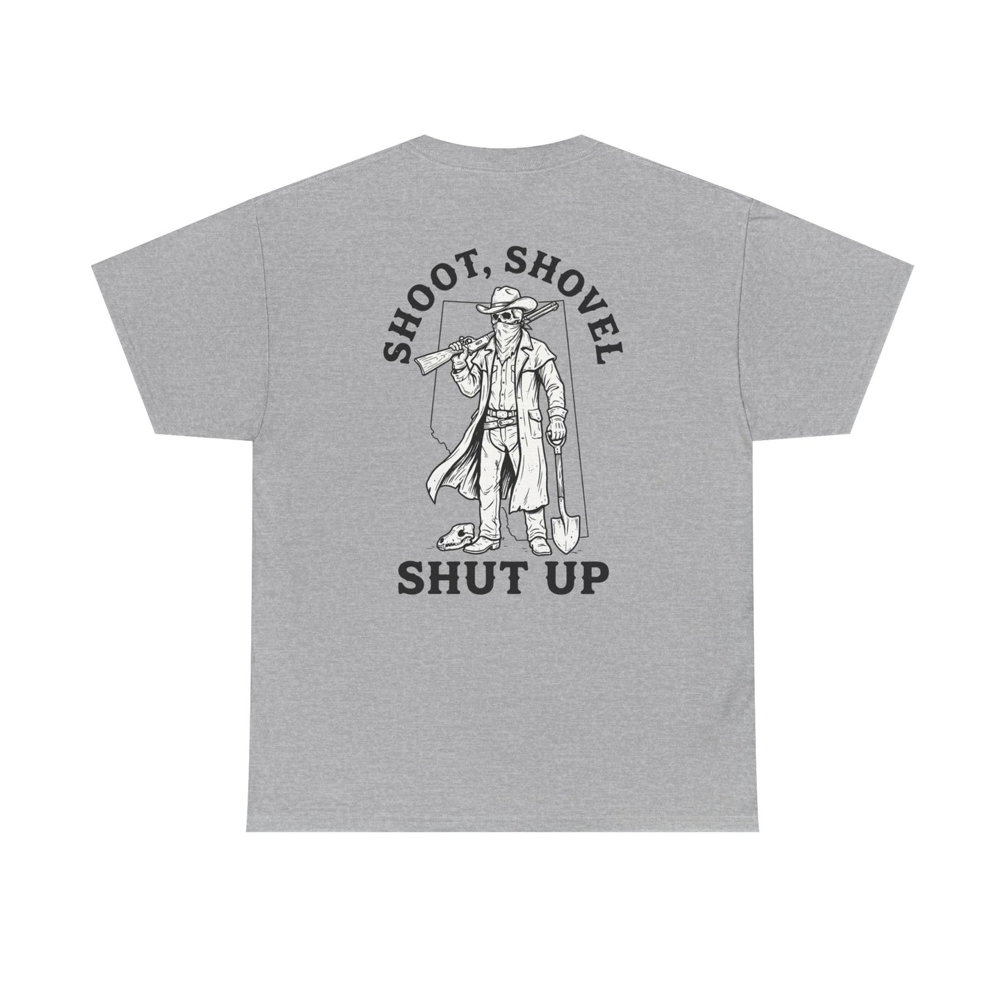 Shoot, Shovel, Shut Up Tee