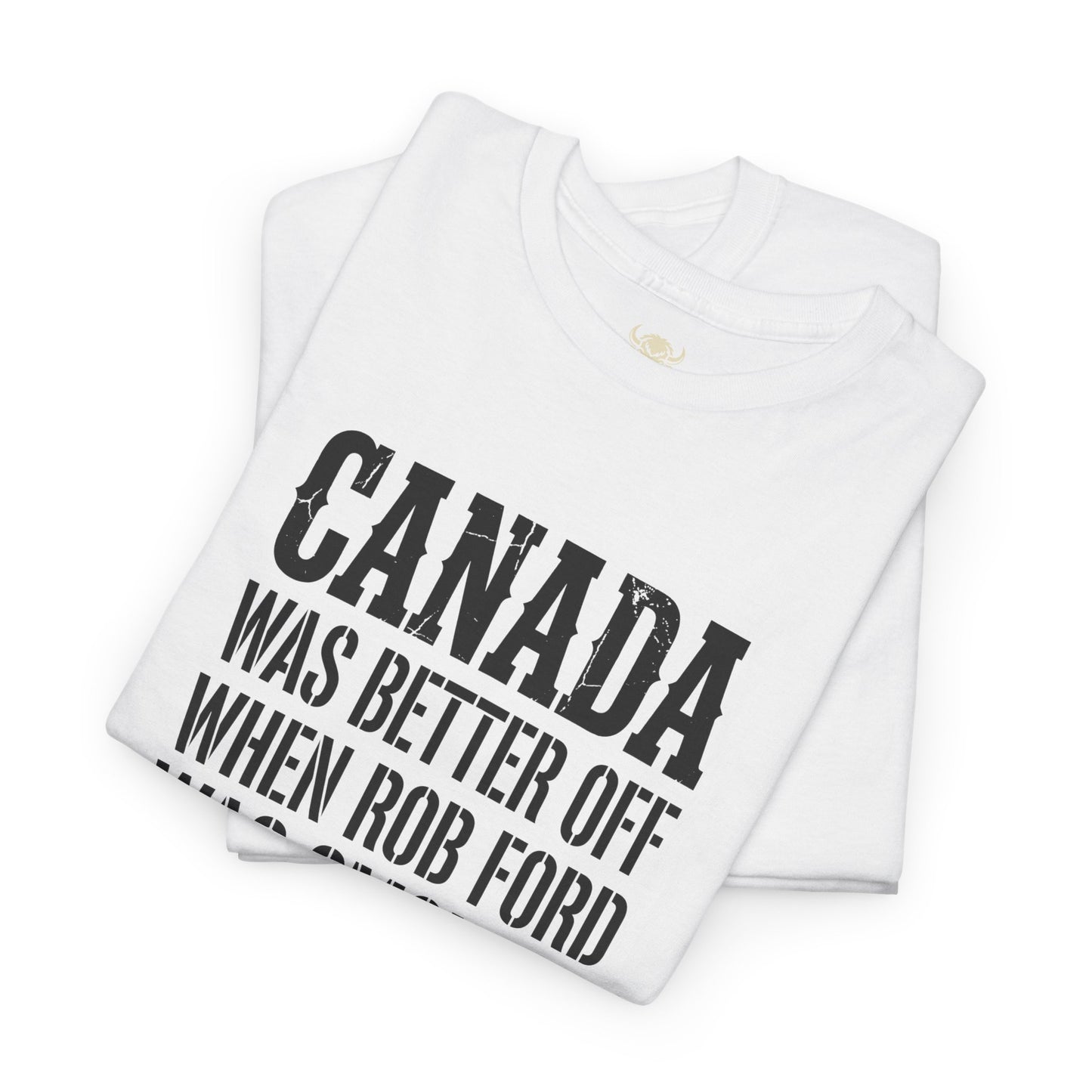 Canada Was Better Off... Tee