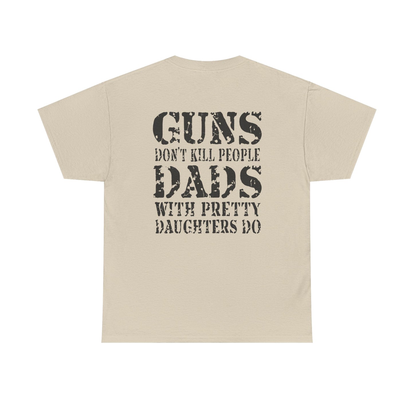 Guns Don't Kill... Tee