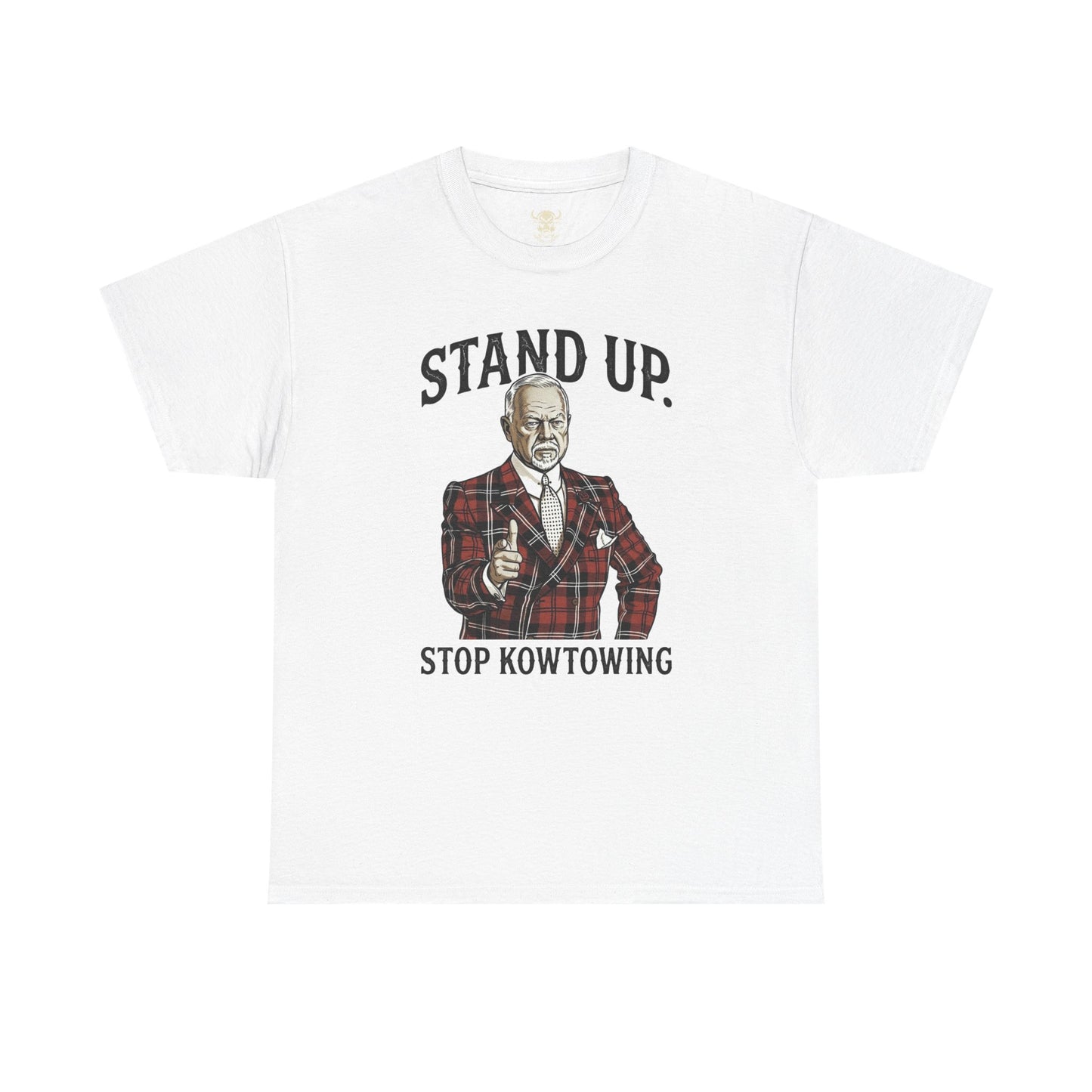 Stand Up. Stop Kowtowing Tee