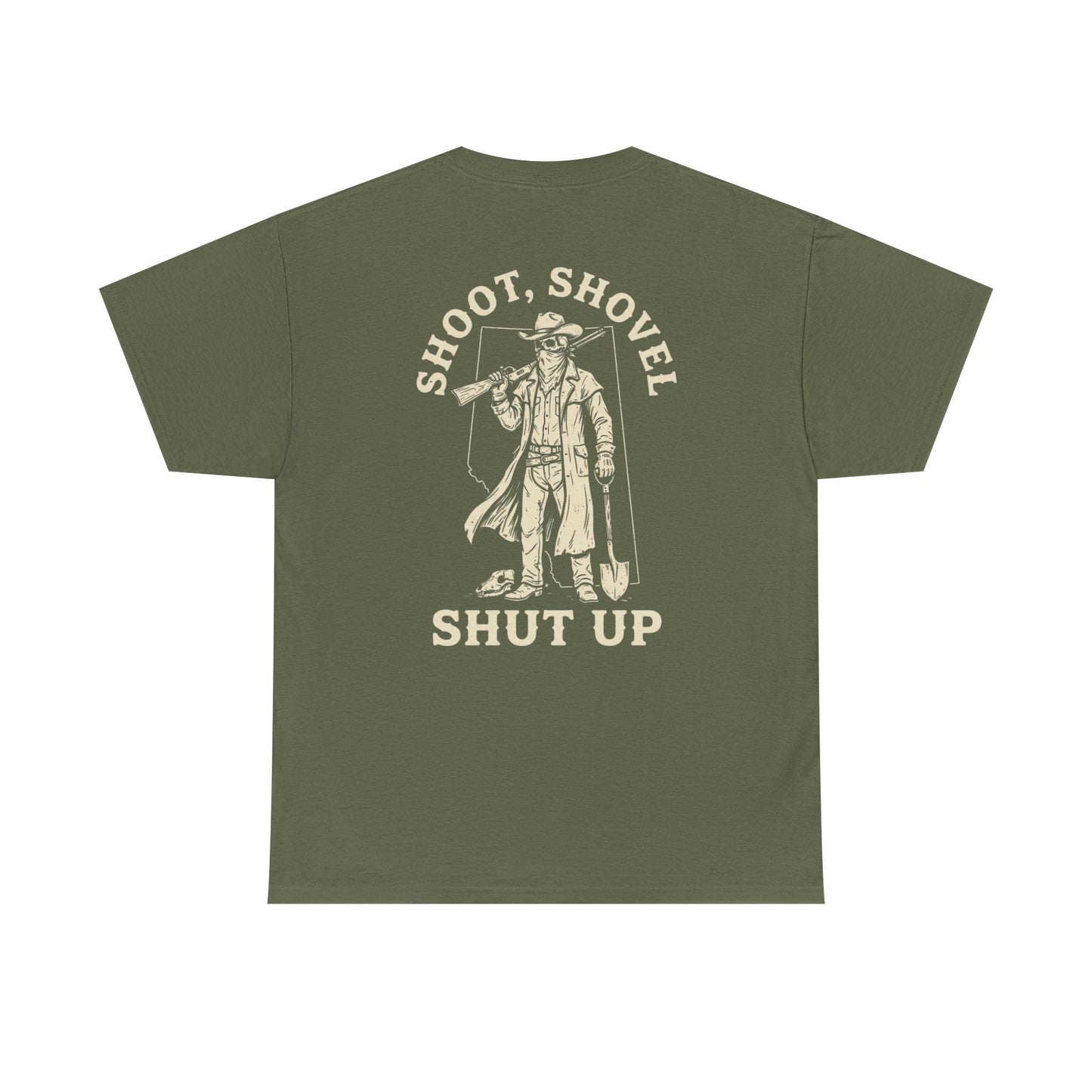Shoot, Shovel, Shut Up Tee