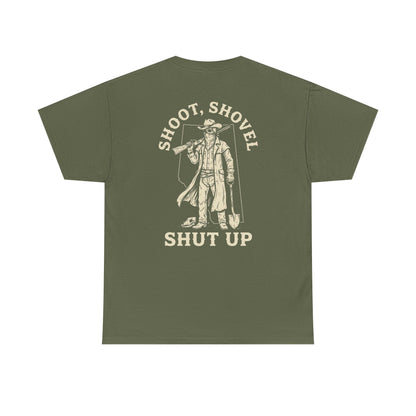 Shoot, Shovel, Shut Up Tee