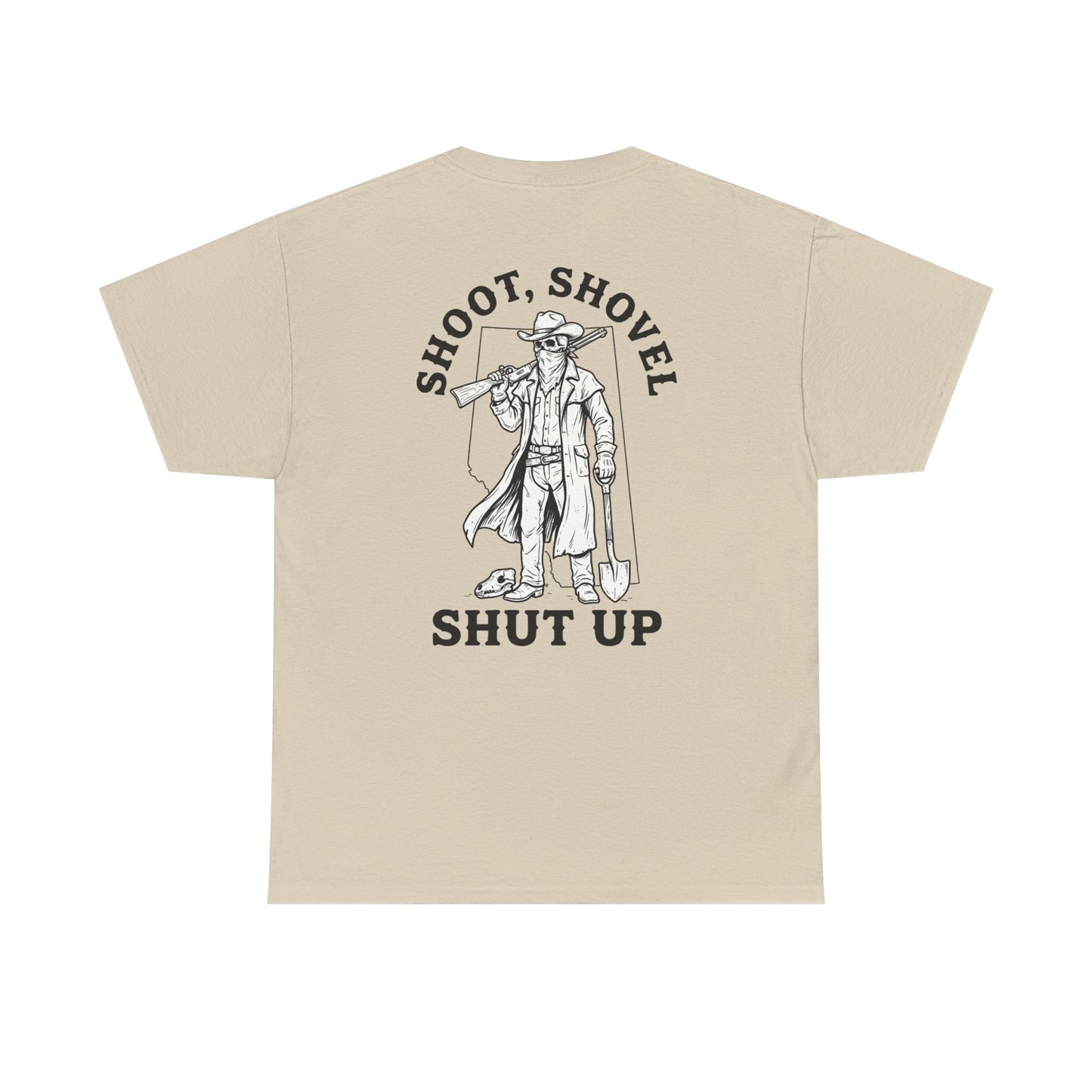 Shoot, Shovel, Shut Up Tee