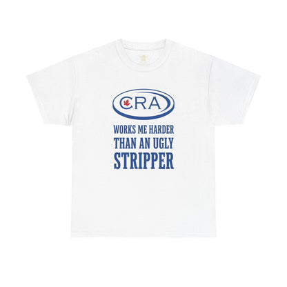 CRA Works Me Harder... Tee