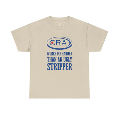 CRA Works Me Harder... Tee