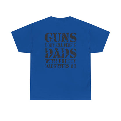 Guns Don't Kill... Tee