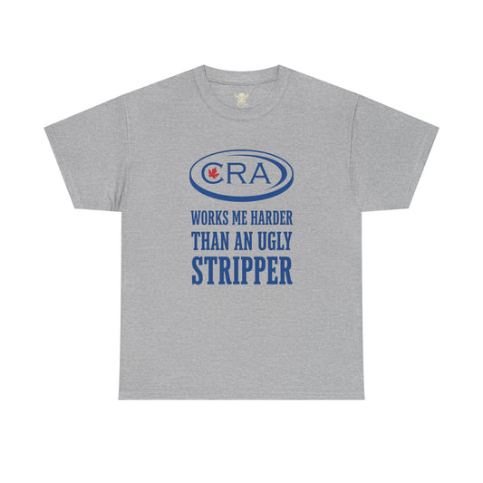 CRA Works Me Harder... Tee