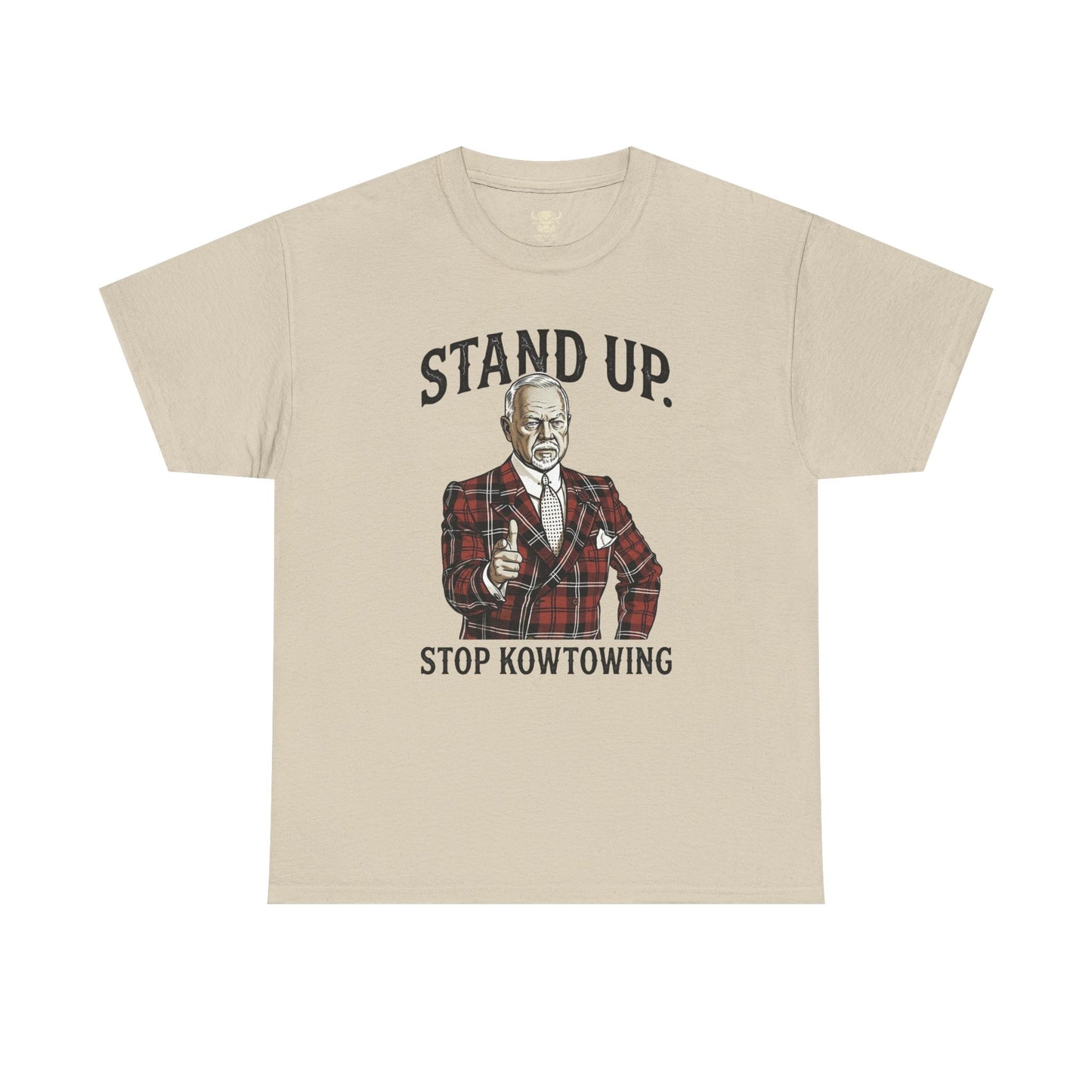 Stand Up. Stop Kowtowing Tee
